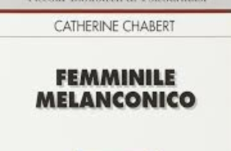 "Femminile melanconico" di C. Chabert. Recensione di S. Lombardi