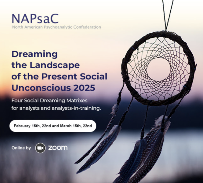 NAPsaC - Dreaming the Landscape of the Present Social Unconscious 2025 - February and March 2025  ZOOM